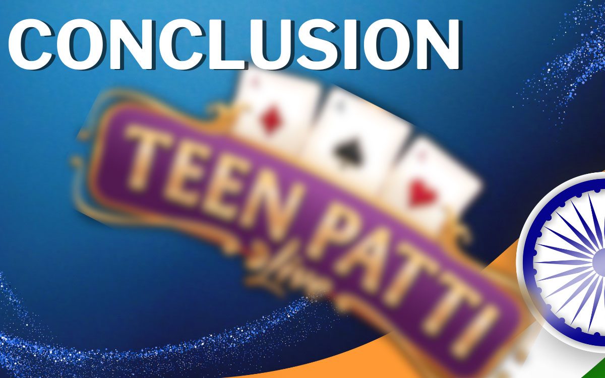 Teen Patti Conclusion